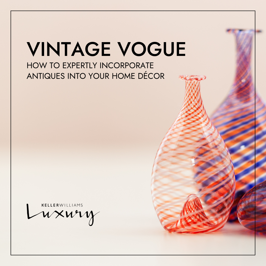 KW Luxury - Vintage Vogue How To Expertly Incorporate Antiques Into Your Home Decor for Jean-Luc Andriot blog 070824